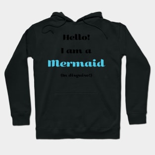 Mermaid in Disguise Hoodie